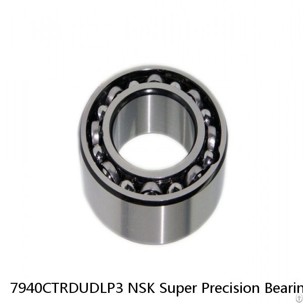 7940CTRDUDLP3 NSK Super Precision Bearings