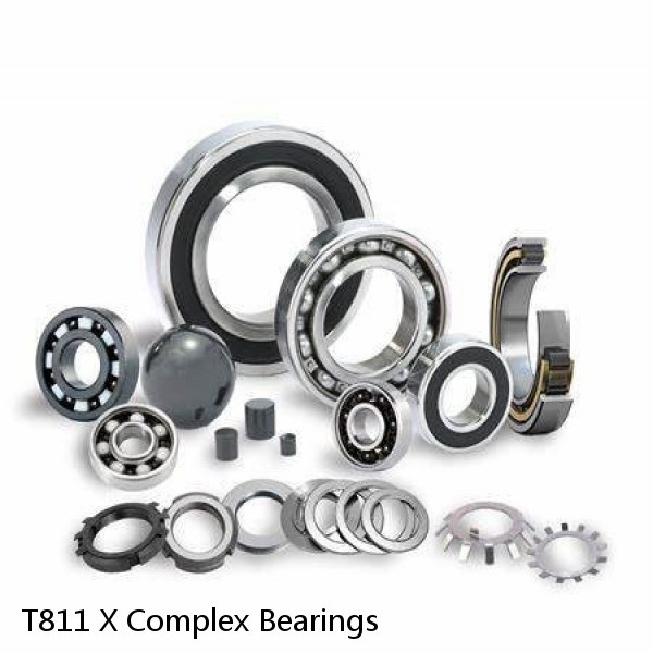 T811 X Complex Bearings