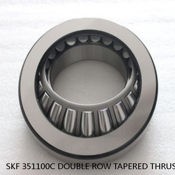 SKF 351100C DOUBLE ROW TAPERED THRUST ROLLER BEARINGS